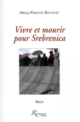 Couverture du produit · Vivre et mourir pour Srebrenica