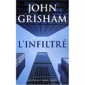Couverture du produit · L'infiltre (Broché) De Grisham John (Auteur) Import