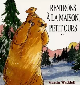 Couverture du produit · Rentrons à la maison, Petit Ours--