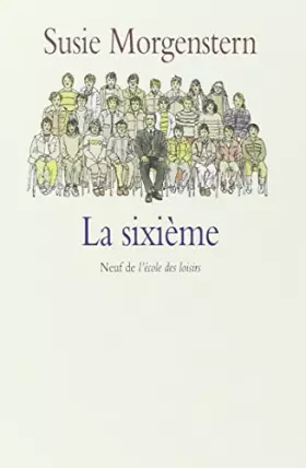 Couverture du produit · La Sixieme by Morgensterb, Susie published by Ecole des Loisirs (2004)