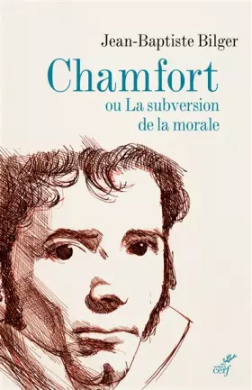 Couverture du produit · Chamfort ou La subversion de la morale