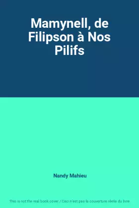 Couverture du produit · Mamynell, de Filipson à Nos Pilifs