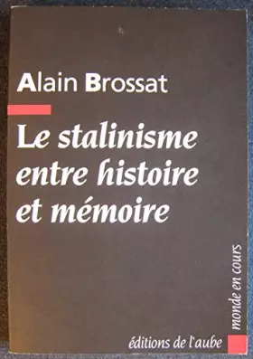 Couverture du produit · Le stalinisme entre histoire et mémoire