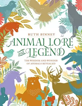 Couverture du produit · Animal Lore and Legend: The Wisdom and Wonder of Animals Revealed