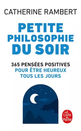 Couverture du produit · Petite philosophie du soir : 365 pensées positives pour être heureux tous les jours