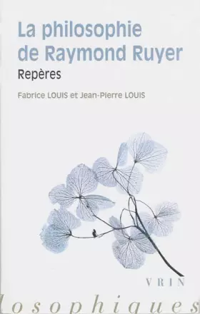 Couverture du produit · La Philosophie de Raymond Ruyer