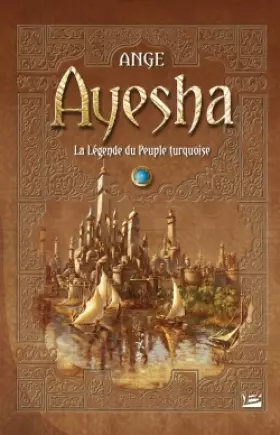 Couverture du produit · Les Intégrales Bragelonne - Ayesha - La Légende du Peuple turquoise