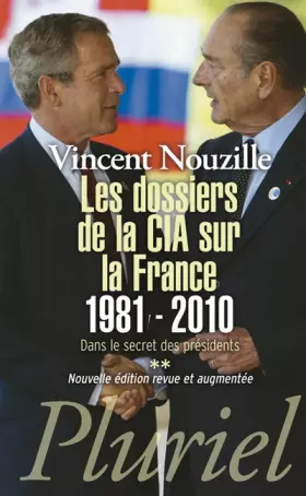 Couverture du produit · Les dossiers de la CIA sur la France 1981-2010: Dans le secret des présidents **