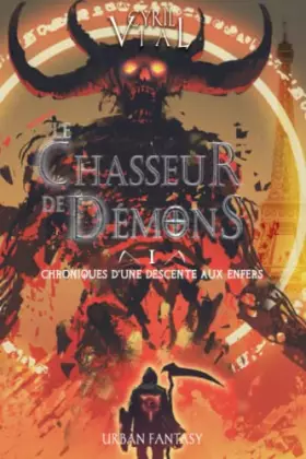 Couverture du produit · LE CHASSEUR DE DÉMONS - TOME 1 -: CHRONIQUES D'UNE DESCENTE AUX ENFERS