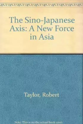 Couverture du produit · The Sino-Japanese Axis: A New Force in Asia