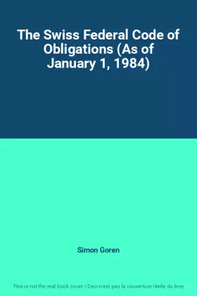 Couverture du produit · The Swiss Federal Code of Obligations (As of January 1, 1984)