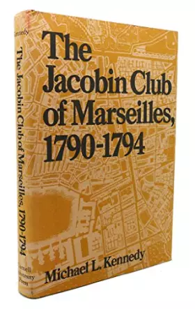 Couverture du produit · The Jacobin Club of Marseilles, 1790-1794