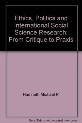 Couverture du produit · Ethics, Politics, and International Social Science Research: From Critique to Praxis