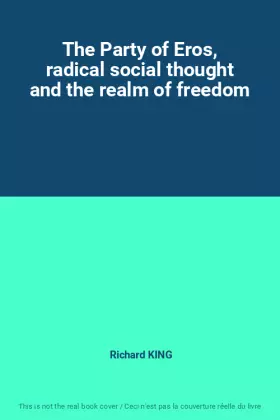 Couverture du produit · The Party of Eros, radical social thought and the realm of freedom