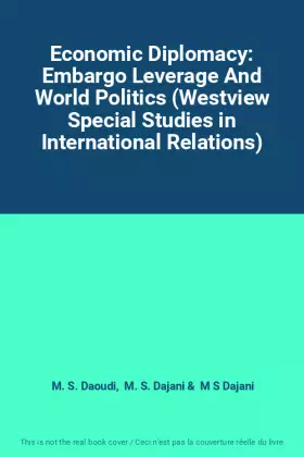 Couverture du produit · Economic Diplomacy: Embargo Leverage And World Politics (Westview Special Studies in International Relations)
