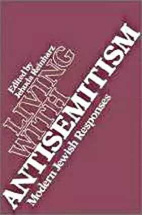 Couverture du produit · Living with Antisemitism: Modern Jewish Responses (TAUBER INSTITUTE FOR THE STUDY OF EUROPEAN JEWRY SERIES)