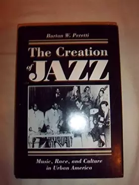 Couverture du produit · The Creation of Jazz: Music, Race, and Culture in Urban America (Blacks in the New World)