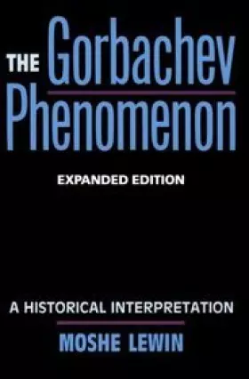 Couverture du produit · The Gorbachev Phenomenon: A Historical Interpretation