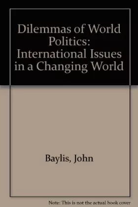 Couverture du produit · Dilemmas of World Politics: International Issues in a Changing World