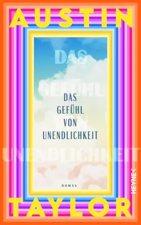 Couverture du produit · Das Gefühl von Unendlichkeit: Roman. »Eine mitreißende Geschichte über Liebe, Freundschaft und dem unbändigen Wunsch nach Erfol