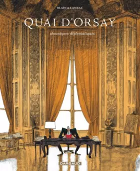Couverture du produit · Quai d'Orsay, tome 1 : Chroniques diplomatiques