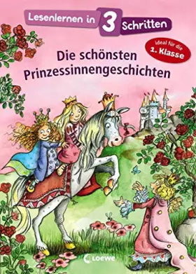 Couverture du produit · Lesenlernen in 3 Schritten - Die schönsten Prinzessinnengeschichten: Erstlesebuch für Kinder ab 5 Jahre