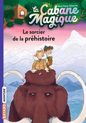 Couverture du produit · La cabane magique, Tome 06: Le sorcier de la préhistoire