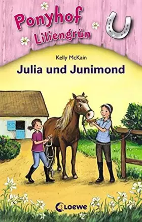 Couverture du produit · Ponyhof Liliengrün 08. Julia und Junimond