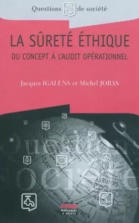 Couverture du produit · La sûreté éthique: Du concept à l'audit opérationnel