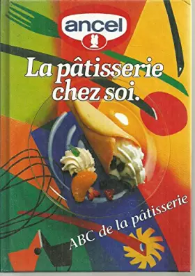 Couverture du produit · abc de la pâtisserie chez soi "ANCEL"