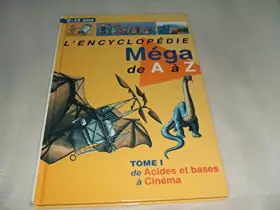 Couverture du produit · Encyclopédie méga de A A Z - TOME 1