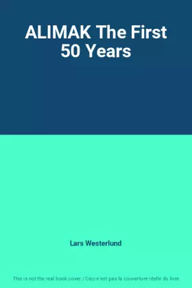 Couverture du produit · ALIMAK The First 50 Years