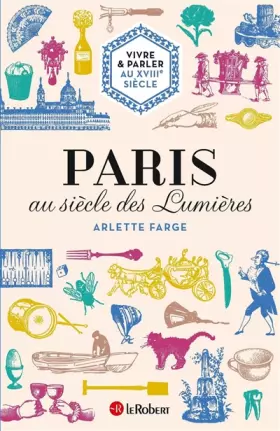 Couverture du produit · Vivre & parler au XVIIIe siècle : Paris au siècle des Lumières: Broché