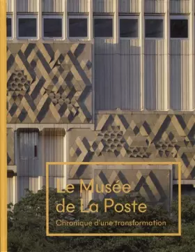 Couverture du produit · Musée de la Poste: Chronique d'une transformation