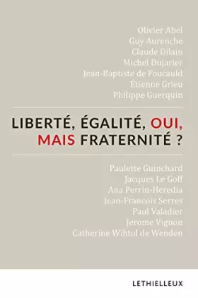 Couverture du produit · Liberté, égalité, oui, mais fraternité ?