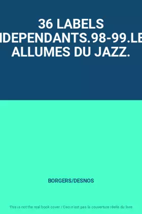 Couverture du produit · 36 LABELS INDEPENDANTS.98-99.LES ALLUMES DU JAZZ.