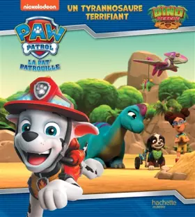 Couverture du produit · Pat' Patrouille - Un tyrannosaure terrifiant