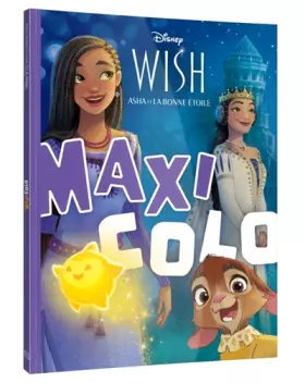 Couverture du produit · WISH, ASHA ET LA BONNE ÉTOILE - Maxi Colo - Disney