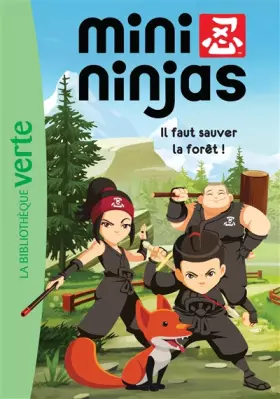 Couverture du produit · Mini Ninjas 01 - Il faut sauver la forêt !