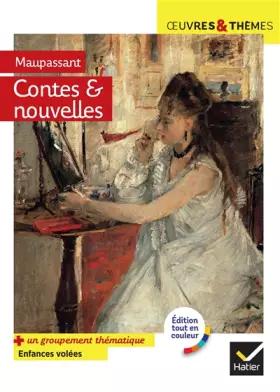 Couverture du produit · Contes et nouvelles réalistes (Maupassant): suivi d'un groupement thématique « Enfances volées »