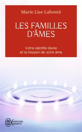 Couverture du produit · Les familles d'âmes : Selon les enseignements des Anges Xedah et de l'Archange Michaël