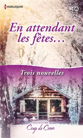 Couverture du produit · En attendant les fêtes...: Un week-end sous la neige - Un Noël plein de surprises - Un amant sous le gui