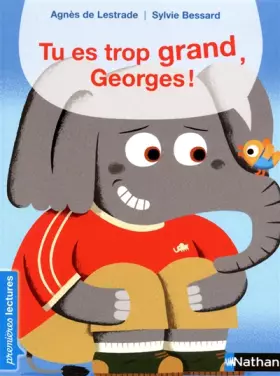 Couverture du produit · Tu es trop grand Georges!