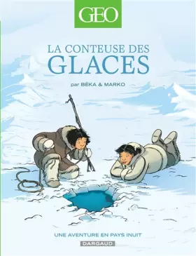 Couverture du produit · Geo BD - Tome 2 - La Conteuse des glaces