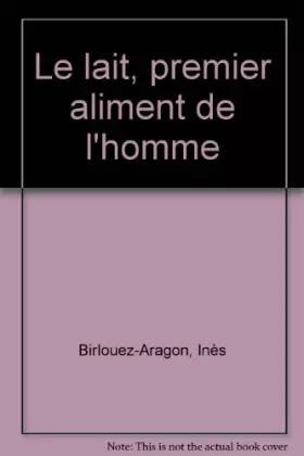 Couverture du produit · Le lait, premier aliment de l'homme