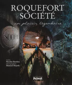 Couverture du produit · Roquefort Société : Un plaisir légendaire