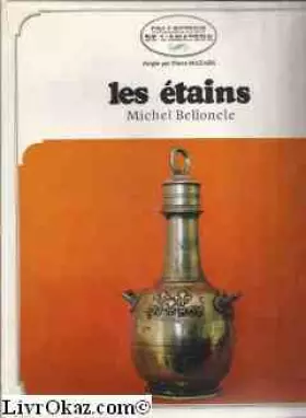 Couverture du produit · Les étains. Collection de l'Amateur.