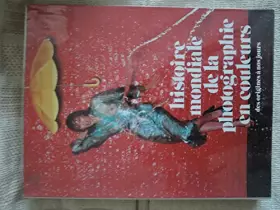 Couverture du produit · Histoire mondiale de la photographie en couleurs : Des origines à nos jours