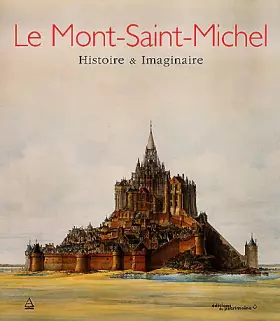 Couverture du produit · Le Mont-Saint-Michel - Histoire & Imaginaire