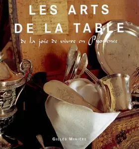 Couverture du produit · Les arts de la table : De la joie de vivre en Provence